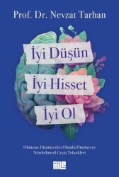 İyi Düşün İyi Hisset İyi Ol - Aile Yayınları