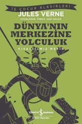 Jules Verne Dünya'nın Merkezine Yolculuk İş Bankası Kültür Yayınları - İş Bankası Kültür Yayınları