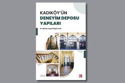 Kadıköy'ün Deneyim Deposu Yapıları Dr.Mimar Ayşe Gülçin Ural - 1
