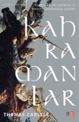 Kahramanlar, Kahramanlara Tapınmak ve Tarihte Kahramanlık Üzerine - SALTOKUR
