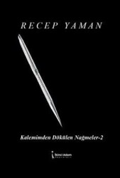 Kalemimden Dökülen Nağmeler / 2 - Recep Yaman - İkinci Adam Yayınları