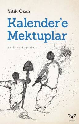 Kalender'e Mektuplar / Türk Halk Şiirleri - Yitik Ozan - 1