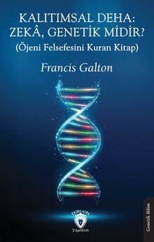 Kalıtımsal Deha: Zeka, Genetik midir? (Öjeni Felsefesini Kuran Kitap) - 1