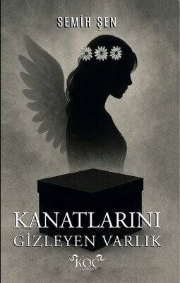 Kanatlarını Gizleyen Varlık - 1