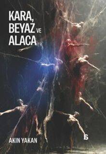 Kara, Beyaz ve Alaca - 1