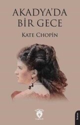 Kate Chopin Akadya'da Bir Gece Dorlion Yayınları - Dorlion Yayınları