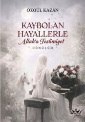 Kaybolan Hayallerle Allaha Teslimiyet - Sirya Yayınları