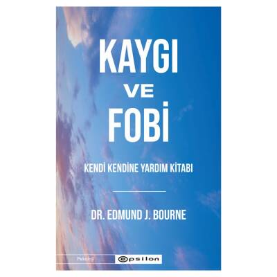 Kaygı ve Fobi Kendi Kendine Yardım Kitabı - 1