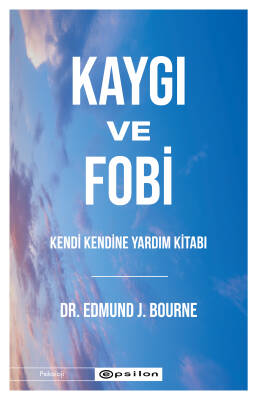 Kaygı ve Fobi : Kendi Kendine Yardım Kitabı - 1