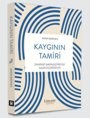 Kaygının Tamiri Zihninizi Sakinleştirecek Nazik Egzersizler - 1