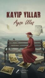 Kayıp Yıllar - Fısıldayan Kalemler Yayınları