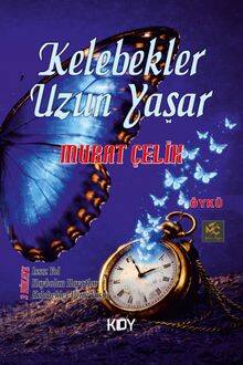 Kelebekler Uzun Yaşar - 1