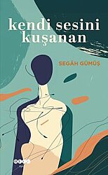 Kendi Sesini Kuşanan - Hece Yayınları