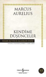 Kendime Düşünceler - Marcus Aurelius - İş Bankası Kültür Yayınları
