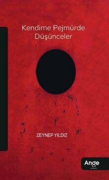 Kendime Pejmürde Düşünceler - 1