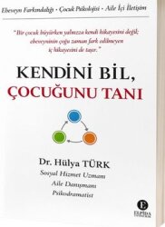 Kendini Bil, Çocuğunu Tanı; Farkındalıklı Ebeveyn - Elpida Yayıncılık