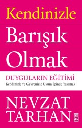 Kendinizle Barışık Olmak - Nevzat Tarhan - Timaş Yayınları