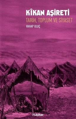 Kikan Aşireti: Tarih Toplum ve Siyaset - 1