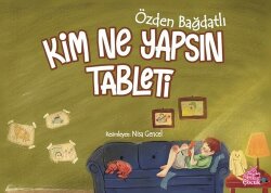 Kim Ne Yapsın Tableti - Okur Çocuk