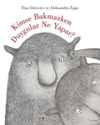 Kimse Bakmazken Duygular Ne Yapar? Yazar: Tina Oziewicz Çevirmen: Edip Sönmez - Domingo Yayınevi