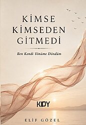 Kimse Kimseden Gitmedi - Kitapyurdu Doğrudan Yayıncılık (KDY)