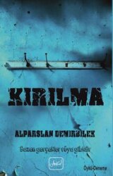 Kırılma Bazen Gerçekler Rüya Gibidir - Atakar Yayıncılık