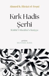 Kırk Hadis Şerhi: Kitabü'l-Mecalisi's-Seniyye - İnsan Yayınları