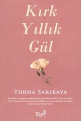 Kırk Yıllık Gül - Truva Yayınları