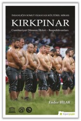 Kırkpınar: Cumhuriyet Dönemi İlkleri / Başpehlivanları / İnsanlığın Somut Olmayan Kültürel Mirası - Ender Bilar - Hiperlink Yayınları