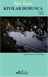 Kıyılar Durunca - Afşar Timuçin - Bulut Yayınları