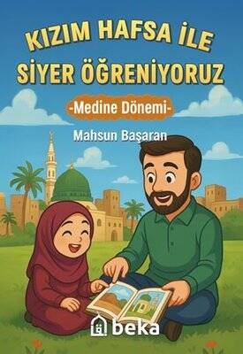 Kızım Hafsa İle Siyer Öğreniyoruz - Medine Dönemi - 1