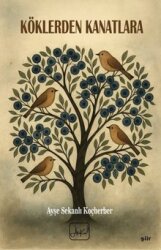 Köklerden Kanatlara - Atakar Yayıncılık