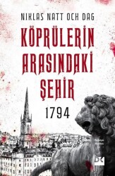 Köprülerin Arasındaki Şehir 1794 - Niklas Natt Och Dag - Doğan Kitap