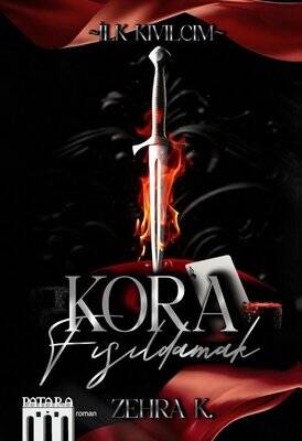 Kora Fısıldamak - İlk Kıvılcım - 1