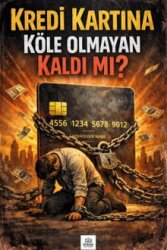 Kredi Kartına Köle Olmayan Kaldı Mı? - Ötesöz Yayınları