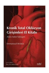 Kronik Total Oklüzyon Girişimleri El Kitabı: Adım Adım Yaklaşım - Nobel Tıp Kitabevleri