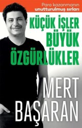 Küçük İşler Büyük Özgürlükler Yazar: Mert Başaran - Butik 