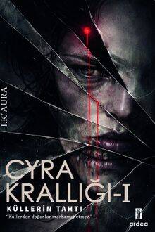 Küllerin Tahtı: Cyra Krallığı - 1