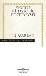 Kumarbaz - Hasan Ali Yücel Klasikleri Yazar: Fyodor Mihayloviç Dostoyevski - İş Bankası Kültür Yayınları