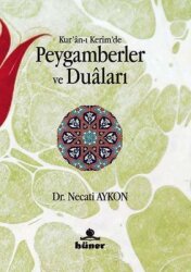 Kur'an‐ı Kerim'de Peygamberler ve Duaları - Hüner Yayınevi
