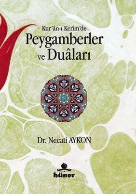 Kur'an‐ı Kerim'de Peygamberler ve Duaları - 1