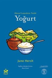 Küresel Lezzetlerin Tarihi Yoğurt - Everest Yayınları
