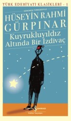 Kuyrukluyıldız Altında Bir İzdivaç-Türk Edebiyat Klasikleri 1 Yazar: Hüseyin Rahmi Gürpınar - İş Bankası Kültür Yayınları