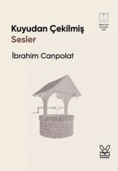 Kuyudan Çekilmiş Sesler - Kanguru Kitap