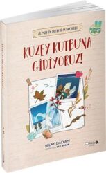 Kuzey Kutbu'na Gidiyoruz! Yazar: Nilay Dalyan Resimleyen: Ece Zeber - Redhouse Kidz Yayınları