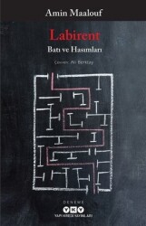 Labirent - Batı ve Hasımları Yazar: Amin Maalouf Çevirmen: Ali Berktay - Yapı Kredi Yayınları
