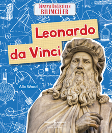 Leonardo Da Vinci Dünyayı Değiştiren Bilimciler - 1