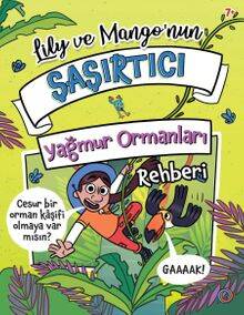 Lily ve Mango'nun Şaşırtıcı Yağmur Ormanları Rehberi - 1