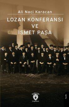 Lozan Konferansı ve İsmet Paşa - 1