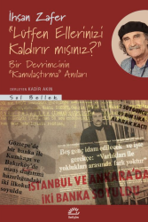 Lütfen Ellerinizi Kaldırır Mısınız Bir Devrimcinin Kamulaştırma Anıları - İletişim Yayınları